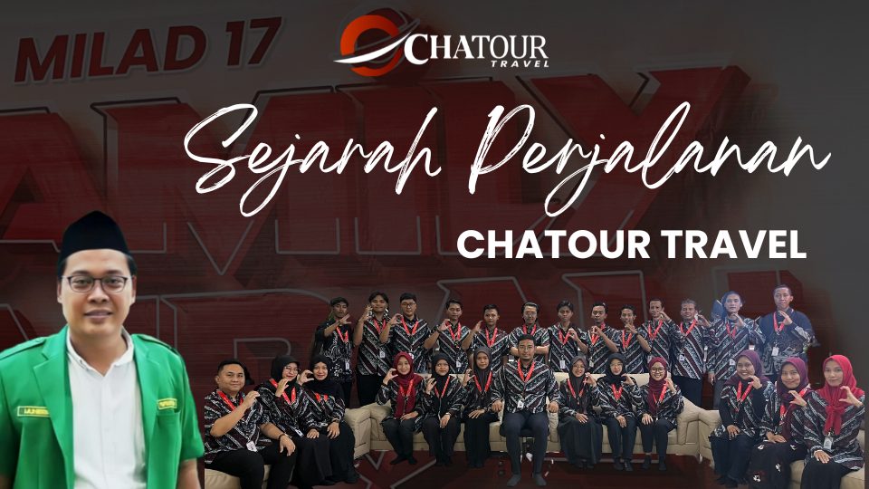 SEJARAH PERJALANAN CHATOUR TRAVEL