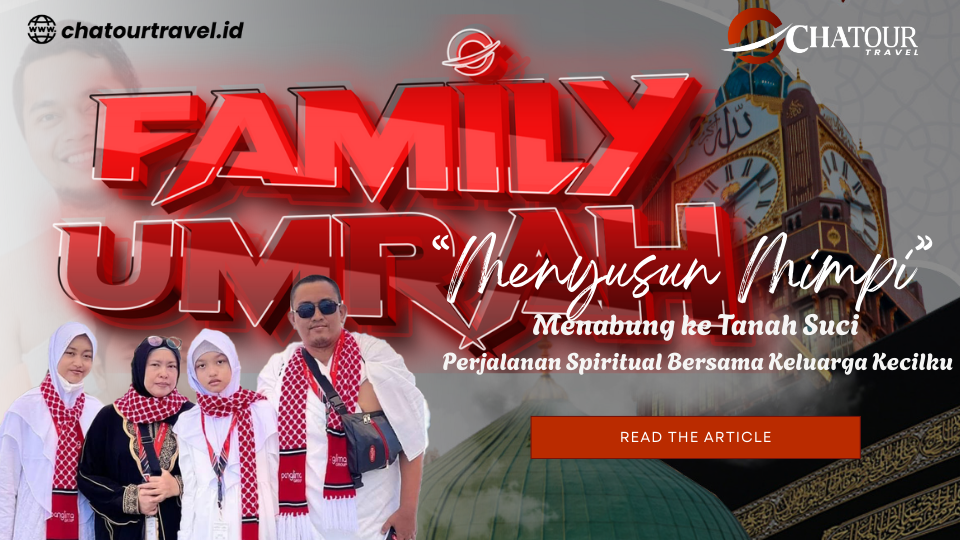 MENYUSUN MIMPI, MENABUNG KE TANAH SUCI, PERJALANAN SPIRITUAL BERSAMA KELUARGA KECILKU