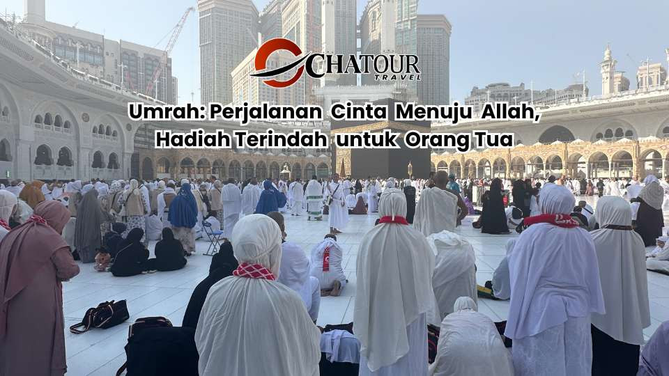 Umrah: Perjalanan Cinta Menuju Allah, Hadiah Terindah untuk Orang Tua