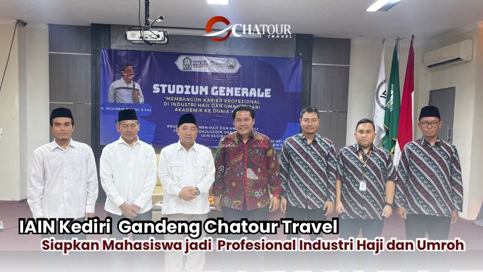 IAIN Kediri Gandeng Chatour Travel: Siapkan Mahasiswa Jadi Profesional Industri Haji dan Umrah