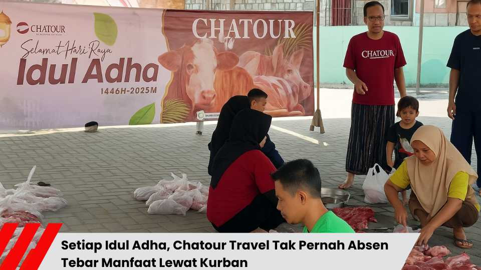 Setiap Idul Adha, Chatour Travel Tak Pernah Absen:Tebar Manfaat Lewat Kurban