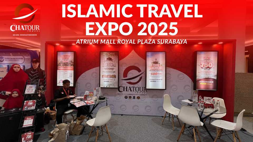 Chatour Travel Hadir di Islamic Travel Expo 2025! Promo Umroh Mulai 500 Ribu & Haji Plus Resmi Mulai 750 Ribu