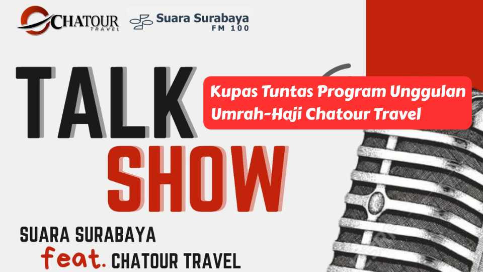 Kupas Tuntas Program Unggulan Umrah-Haji Chatour Travel di Talk Show Suara Surabaya