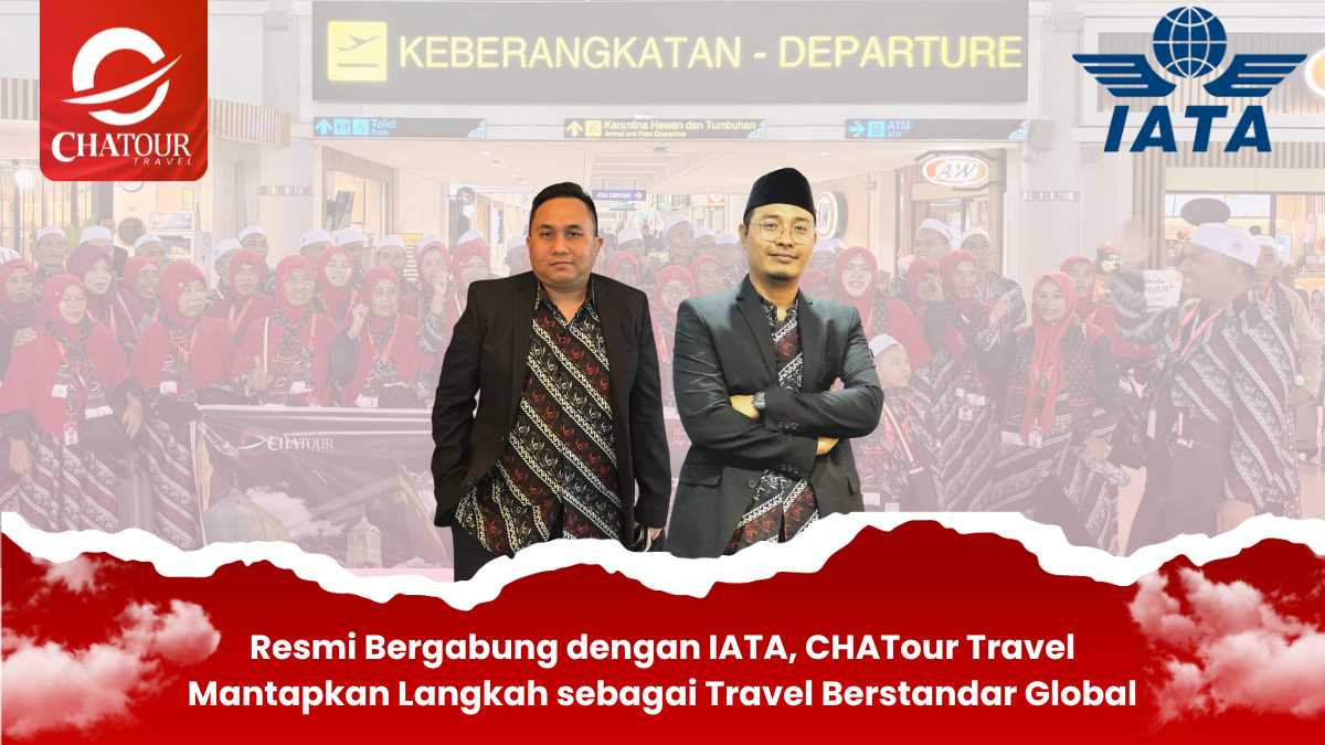 Resmi Bergabung dengan IATA, CHATour Travel Mantapkan Langkah sebagai Travel Berstandar Global
