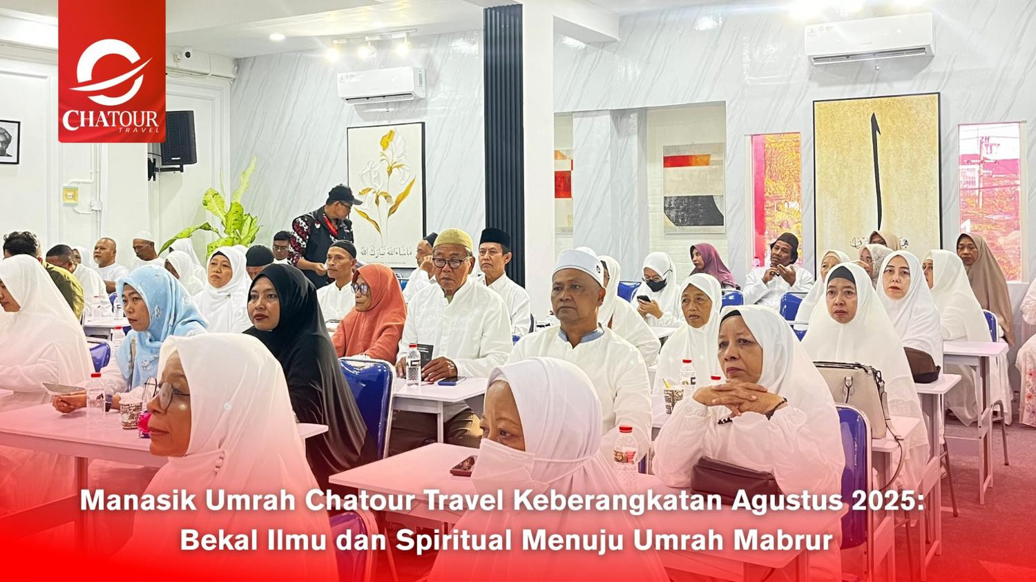 Manasik Umrah Chatour Travel Keberangkatan Agustus 2025: Bekal Ilmu dan Spiritual Menuju Umrah Mabrur