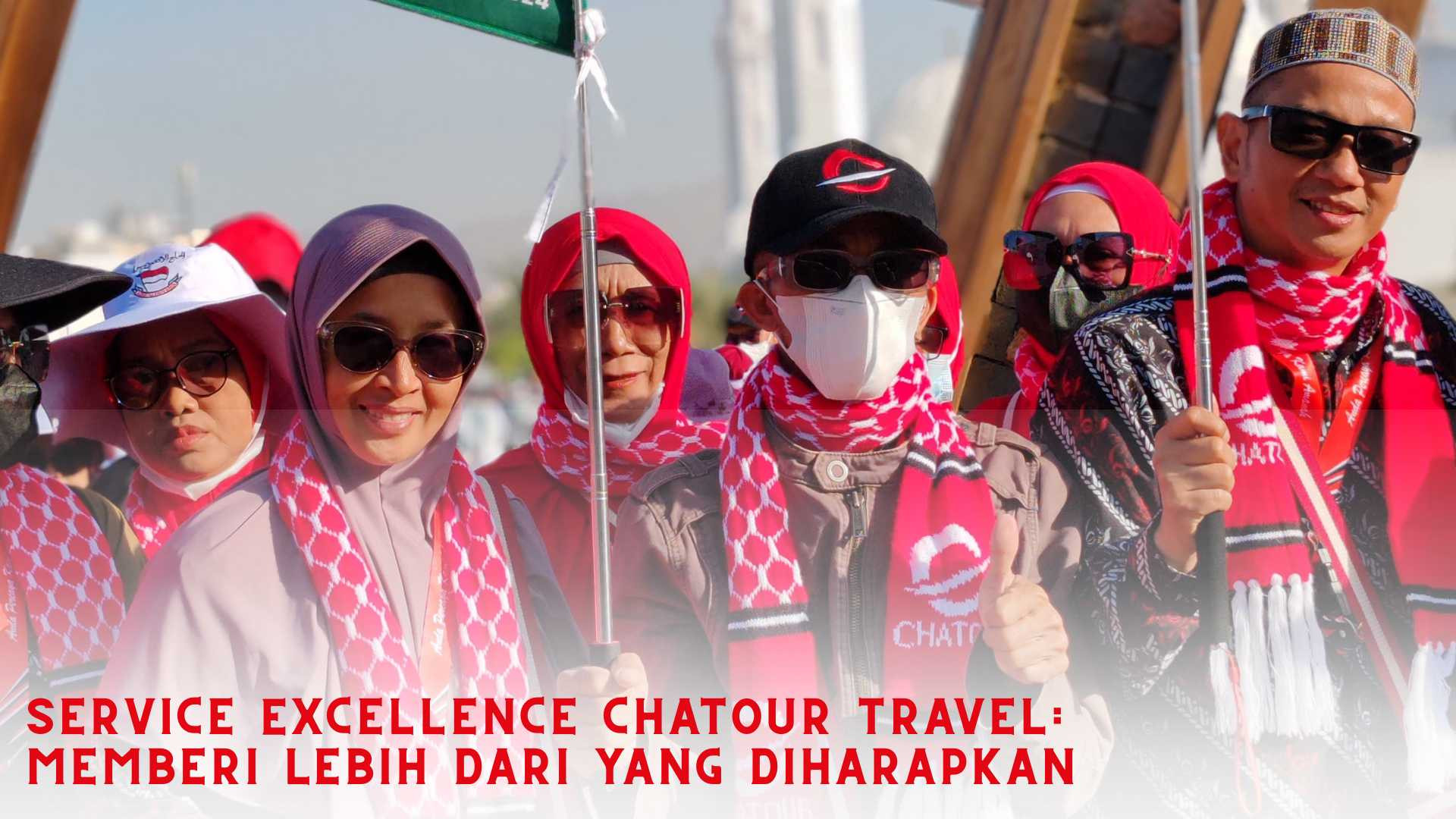 Service Excellence Chatour Travel: Memberi Lebih dari yang Diharapkan