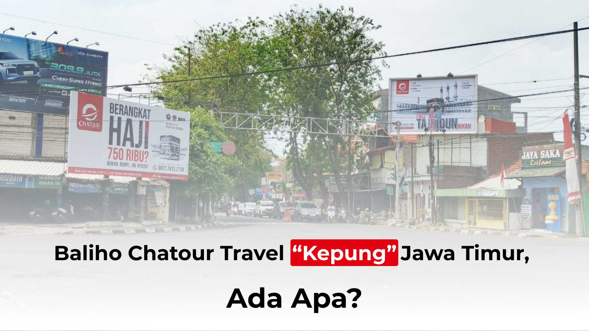 Baliho Chatour Travel “Kepung” Jawa Timur, Ada Apa?