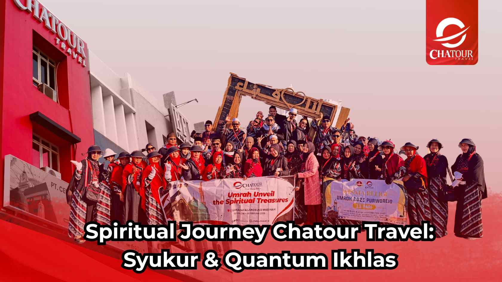 Spiritual Journey Chatour Travel: Syukur & Quantum Ikhlas