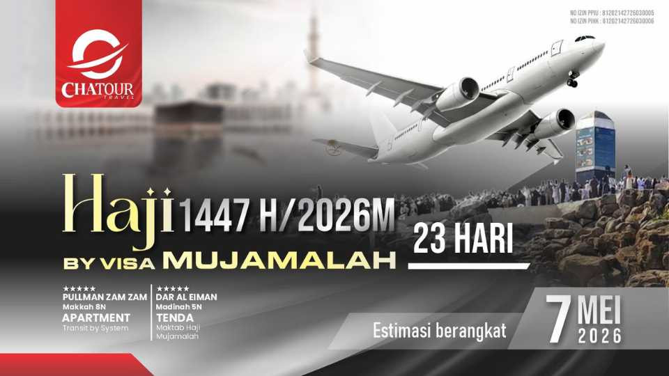 Tanpa Antre Puluhan Tahun! Chatour Travel Buka Program Haji Mujamalah 2026, Berangkat Langsung Lewat Visa Undangan Saudi