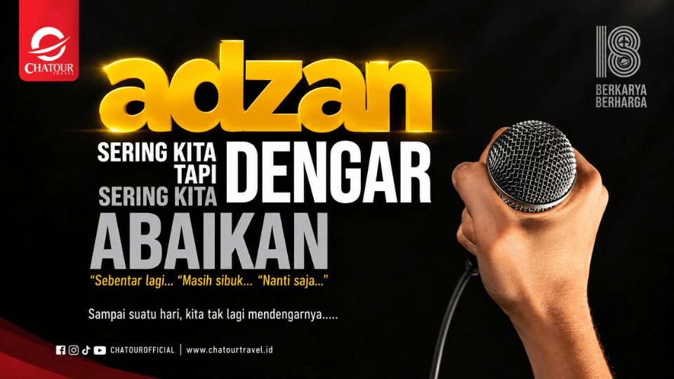 Chatour Travel Luncurkan Pesan Muhasabah "Adzan: Sering Kita Dengar, Tapi Sering Kita Abaikan"