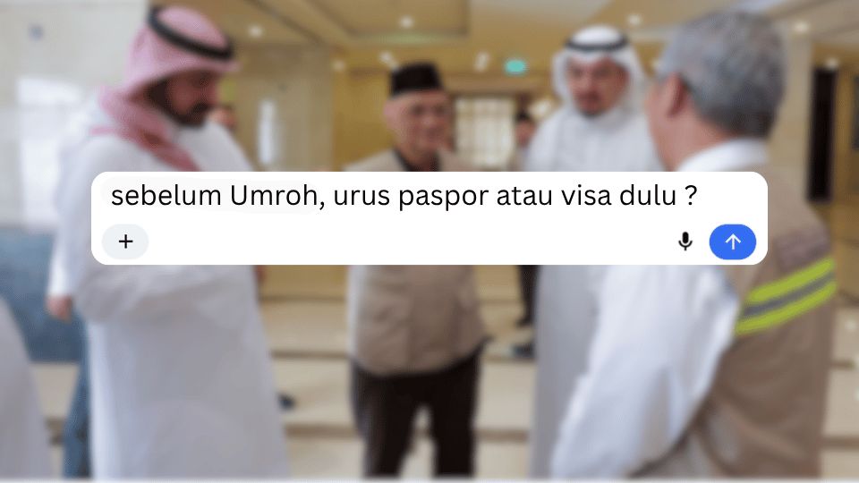 “ Urus Paspor atau Visa Dulu untuk Umroh? ”